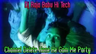 Dj Raja Babu Hi Tech Channel Delete Hone Ke Gam Me Party || Raja Tech Vaishali || Subscribe Channel.