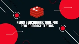 How to Use Redis Benchmark Tool for Performance Testing