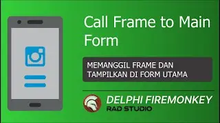 Call Frame to Main Form - Delphi Android Firemonkey