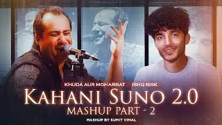 Kahani Suno 2.0 - Mashup Part 2 | Kaifi Khalil | Khuda Aur Mohabbat | Sumit V | Musical Artist