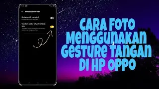 Cara Foto Menggunakan Gesture Tangan Di Hp Oppo