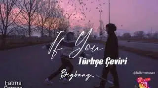Bigbang - If You (Türkçe Çeviri)