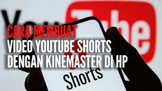CARA MEMBUAT VIDEO YOUTUBE SHORTS DENGAN KENEMASTER DI HP | ALFARO BERBAGI