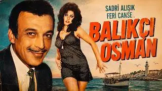 Balıkçı Osman Türk Filmi | FULL | Sadri Alışık | Feri Cansel
