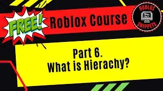 Free Roblox Studio Course - Part 6 - What Is Hierarchy?