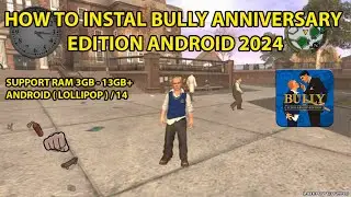 CARA INSTALL BULLY ANNIVERSARY EDITION DI ANDROID 11 12 13 TANPA CRASH TANPA LAG [INSTALASI LENGKAP]