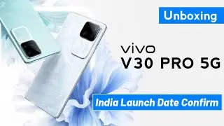 Vivo V30 Pro Unboxing & Full Review | Vivo V30 Pro Conform Launch Date & Price in India