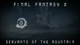 Final Fantasy 10 - Servants of the Mountain (Music Remake - FL Studio)