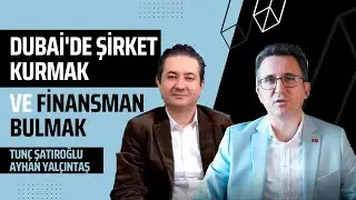 Dubai'de Şirket Kurmak ve Finansman Bulmak