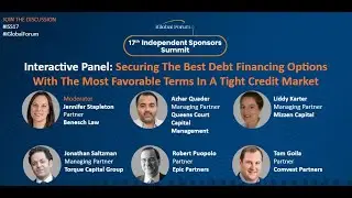 Securing the Best Debt Financing in a Tight Credit Market | Panel with Industry Experts