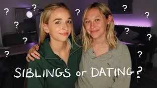 siblings or dating???
