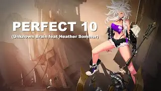 Unknown Brain - Perfect 10 (feat. Heather Sommer) [NCS Release] - Lyrics