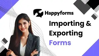 Importing and Exporting Forms in Happyforms