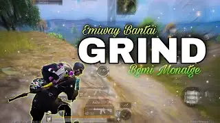 Grind-EmiwayBantai | Bgmi Montage poco f1  OnePlus,9R,9,8T,7T,7,6T,8,N105G,N100,Nord,5T,NeverSettle