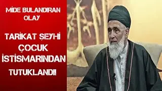 UŞŞAKİ TARİKATI LİDERİ 12 YAŞINDAKİ ÇOCUĞA CİNSEL TACİZDEN TUTUKLANDI