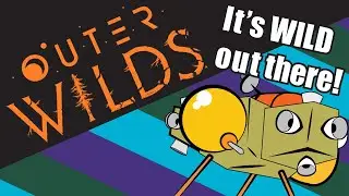 Getting Wild Out There - Outer Wilds First Time Montage