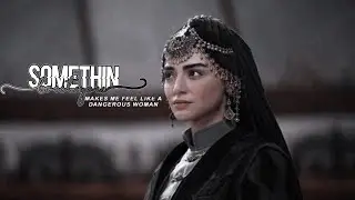 Bala hatun ||‘Somthing bout you makes me feel like a dangerous woman’||