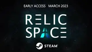 Relic Space Steam Early Access Trailer