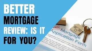 Better Mortgage Review: Is It The Right Mortgage For You?