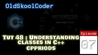 Tutorial 48:07 - Understanding C++ Classes (C++)