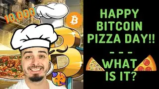 Bitcoin Pizza Day!! - What is it?