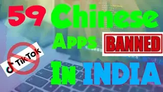 List of All 59 Chinese Apps Banned by INDIAN GOVERNMENT--TIK-TOK Banned|🔥Remove these Chinese Apps🔥🔥