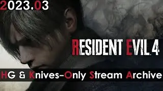 Resident Evil 4 Remake - HG & Knives-Only - NG+ Hardcore [PC] [Stream Archive]