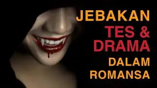 JEBAKAN DRAMA MEMATIKAN BUAT COWOK