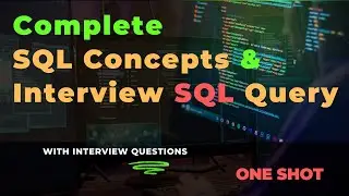 Complete SQL Concepts and importent SQL Queries for Interview | SQL Full Course for Interview 2 hr