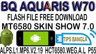 BQ AQUARIS W70 FLASH FILE MT6580  VER 5.1 HOW TO FREE DOWNLOAD & FLASH