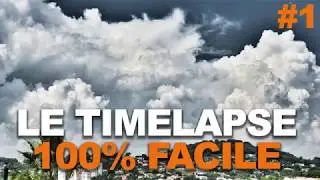 S04E01 - Le Timelapse 100% facile - Tous les bons réglages et les outils pour débuter