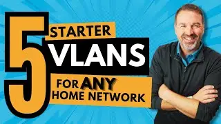 5 Starter VLANs that work in Almost ANY Home