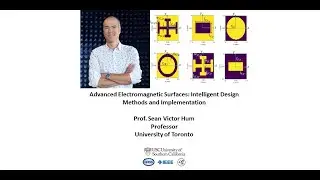 Prof. Sean Hum - UoT - Advanced EM Surfaces: Intelligent Design Methods and Implementation