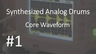 Synthesized Analog Drums #1 - Core waveform (no sound)