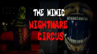 The Mimic - Circus Nightmare [Full Walkthrough] | Roblox