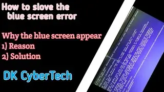 How to slove Blue Screen Error in Windows 7,10 in Tamil |Reasons of Blue Screen Apper |DK CyberTech