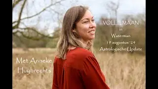 🌙Volle Maan in Waterman🌙~ Astrologische Update met Anneke  Huybrechts #vollemaan