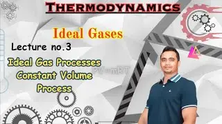 Ideal Gases || Constant Volume Process || Isochoric Process | Ideal gas processes | Thermodynamics