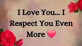 Sweetheart, I Respect You Just As Much As I Love You ❤️