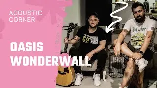 Acoustic Corner - Wonderwall (Oasis ) Band Cover