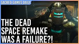 Dead Space Remake a Failure? | Sacred Games Daily