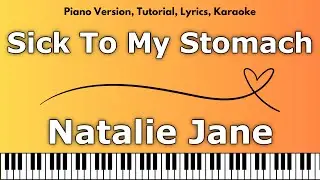 Natalie Jane - Sick To My Stomach (Piano Version, Tutorial, Lyrics, Karaoke)