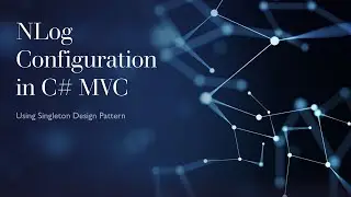 NLog configuration in C# using singleton design pattern #csharp #software #mvc #singleton