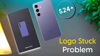 Samsung Galaxy S24 Plus: Stuck on Samsung Logo | Samsung Galaxy S24 Plus Auto Restart Problem Solve
