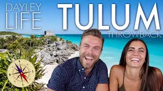 TULUM THROWBACK 2018 - DEREK HOUGH AND HAYLEY ERBERT'S DAYLEY LIFE