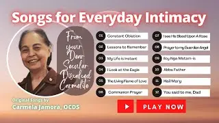 SONGS OF EVERYDAY INTIMACY II FROM A SECULAR DISCALCED CARMELITE III ORIGINAL CARMELITE PLAYLIST