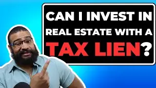 Can I Invest In Real Estate With A Tax Lien?