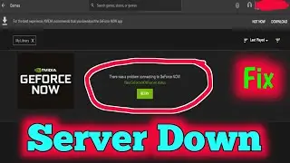 GeForce Now There was a problem connecting Problem | Fix GeForce screen Loading Error 