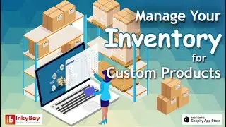 Manage your inventory for Custom Products in Shopify -InkyBay Products Customizer (Shopify)