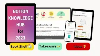 Notion Knowledge Hub 2023: A New Way To Organize your Reading and Listening and grasp Knowledge